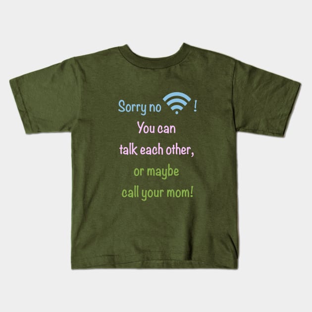 Sorry no wifi Kids T-Shirt by AHelene